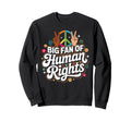 Boho Big Fan Human Rights Sweatshirt - Fun Novelty Design for Adults - T-Shirt, Sweatshirt, Hoodie