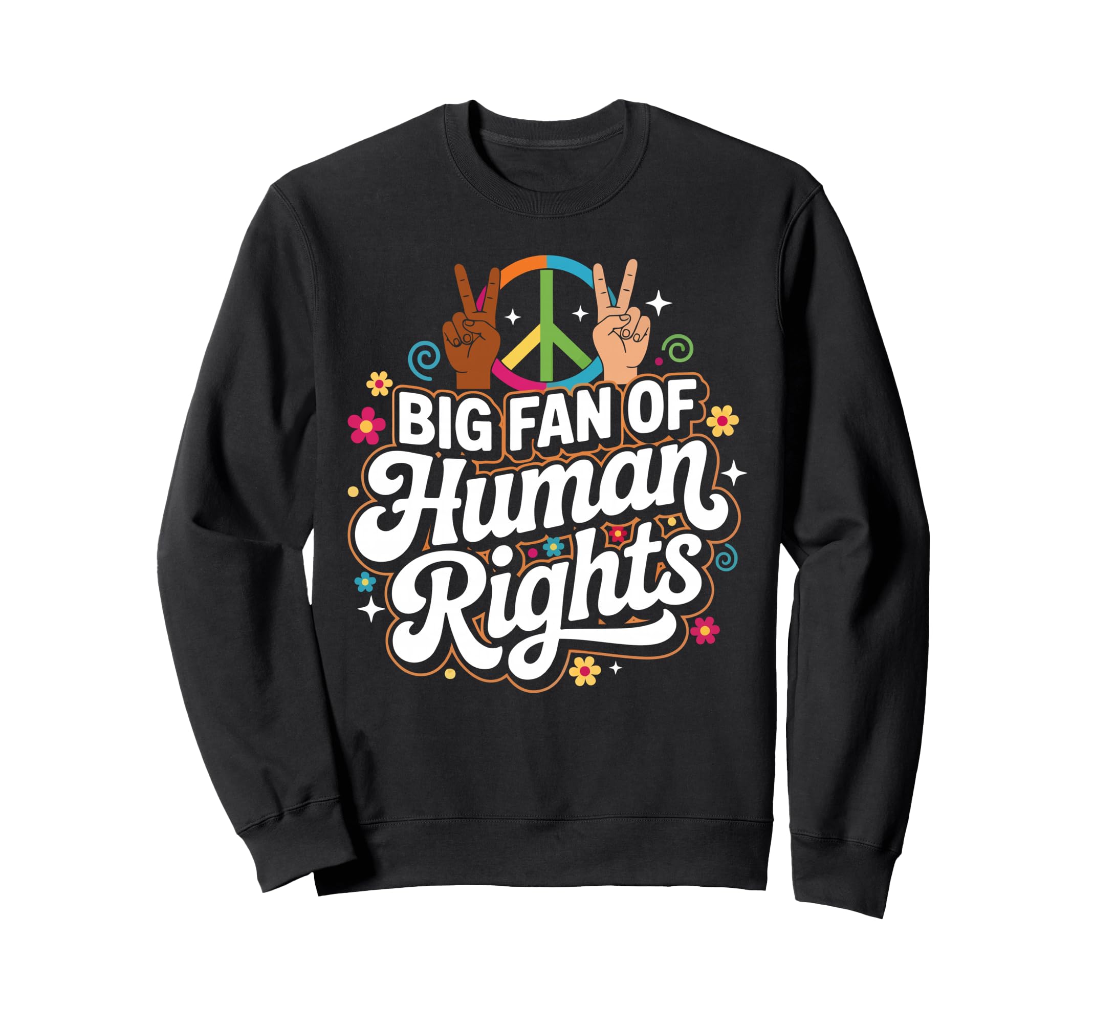 Boho Big Fan Human Rights Sweatshirt - Fun Novelty Design for Adults - T-Shirt, Sweatshirt, Hoodie