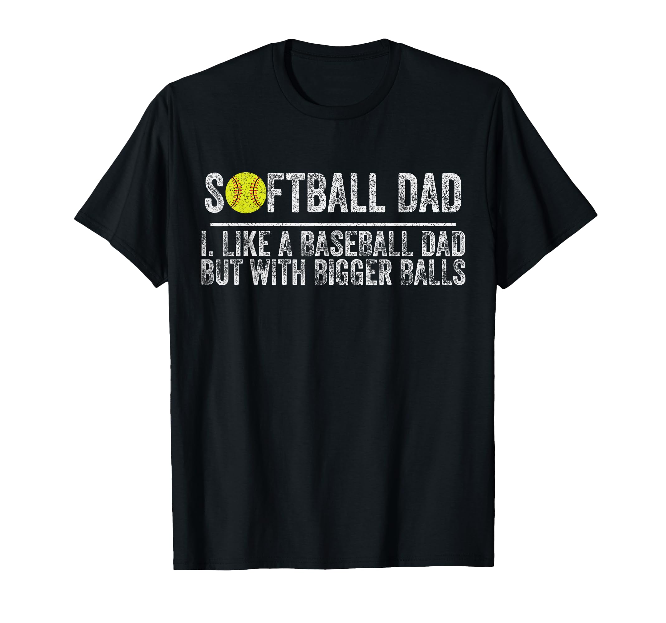 Softball Like Baseball But Bigger Balls T-Shirt - Aesthetic Graphic Unisex - T-Shirt, Sweatshirt, Hoodie