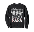 Baseball Papa My Favorite Baseball Sweatshirt - Trendy Graphic for Adults - T-Shirt, Sweatshirt, Hoodie