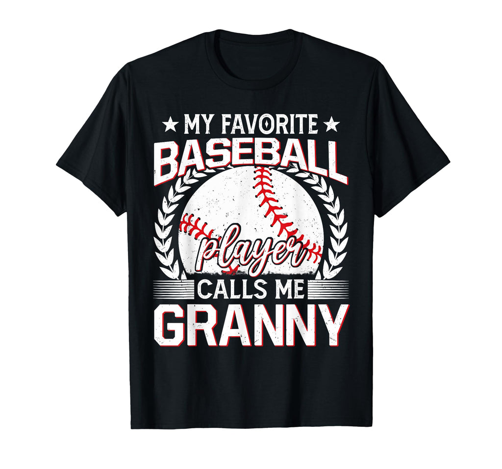 My Favorite Baseball Player Calls Me Granny T-Shirt - Unique Graphic Unisex - T-Shirt, Sweatshirt, Hoodie