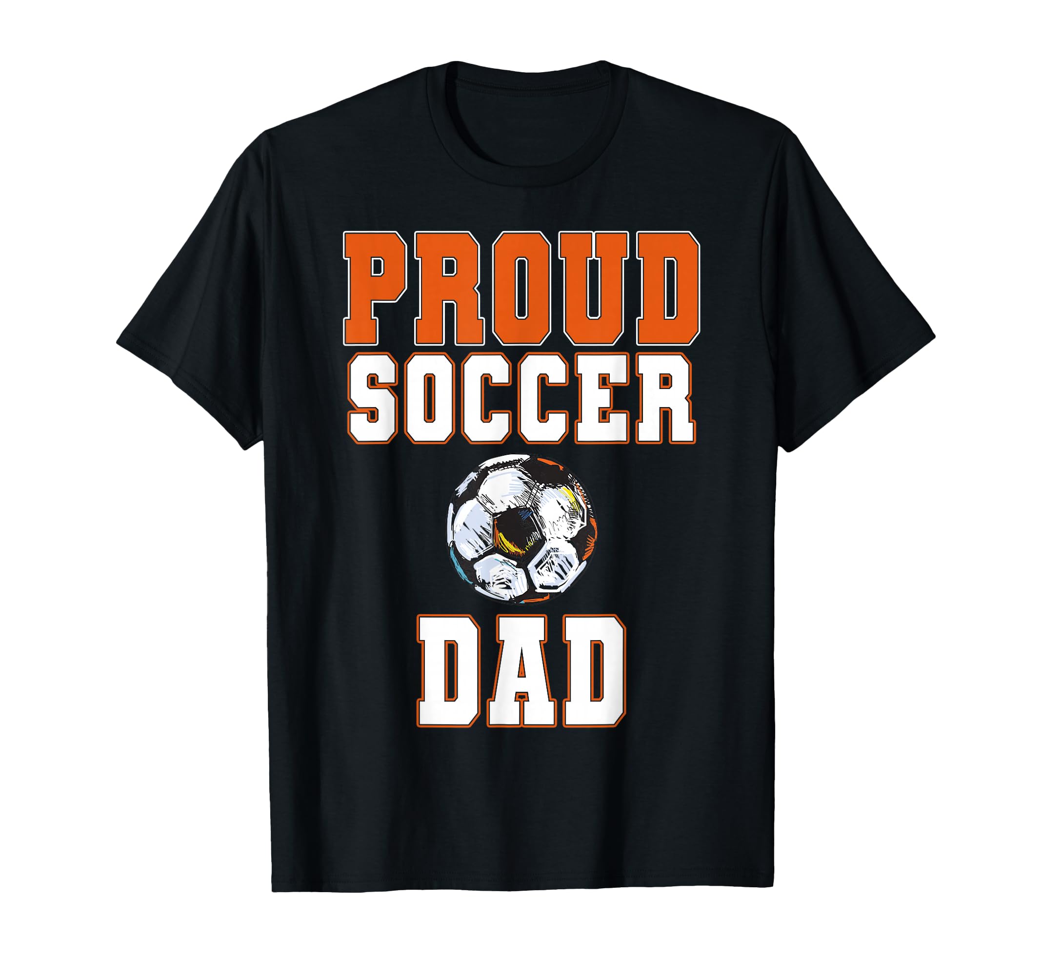 Proud Soccer Dad Game Day Sports T-Shirt - Aesthetic Graphic for Adults - T-Shirt, Sweatshirt, Hoodie