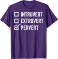Introvert Extrovert Pervert Funny Adult Humor - Adult & Kids T-Shirts, Sweatshirts & Hoodies apparel design preview 1
