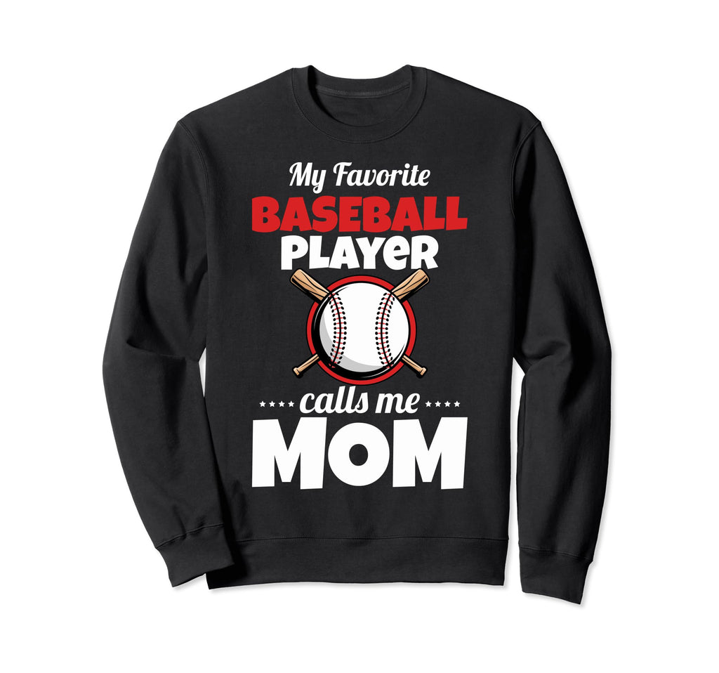 Funny My Favorite Baseball Player Sweatshirt - Aesthetic Graphic Unisex - T-Shirt, Sweatshirt, Hoodie