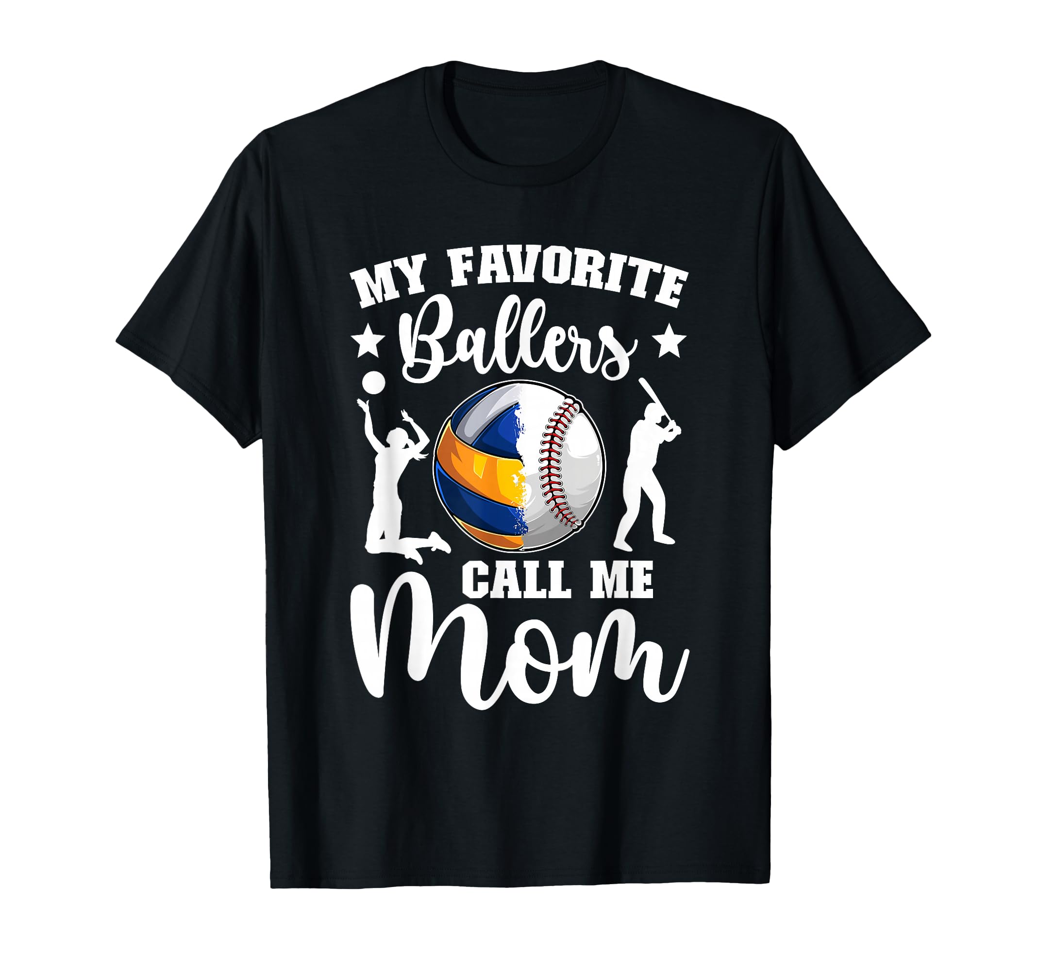 My Favorite Ballers Call Me Mom T-Shirt - Casual Everyday Wear Men Women - T-Shirt, Sweatshirt, Hoodie