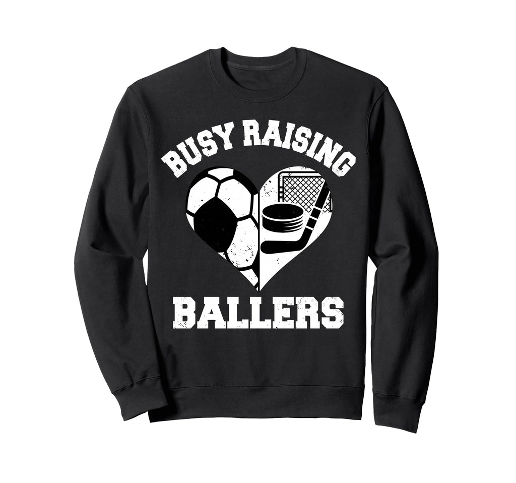 Busy Raising Ballers Soccer Hockey Sweatshirt - Minimalist Print Unisex - T-Shirt, Sweatshirt, Hoodie