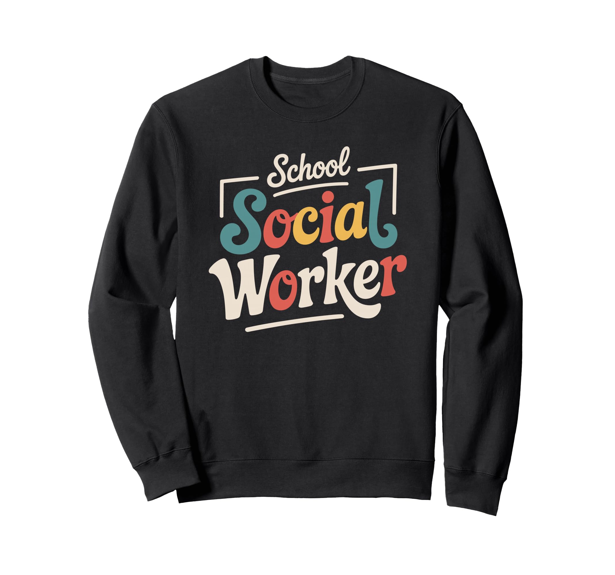 School Social Worker Typography Sweatshirt - Trendy Graphic Men Women - T-Shirt, Sweatshirt, Hoodie