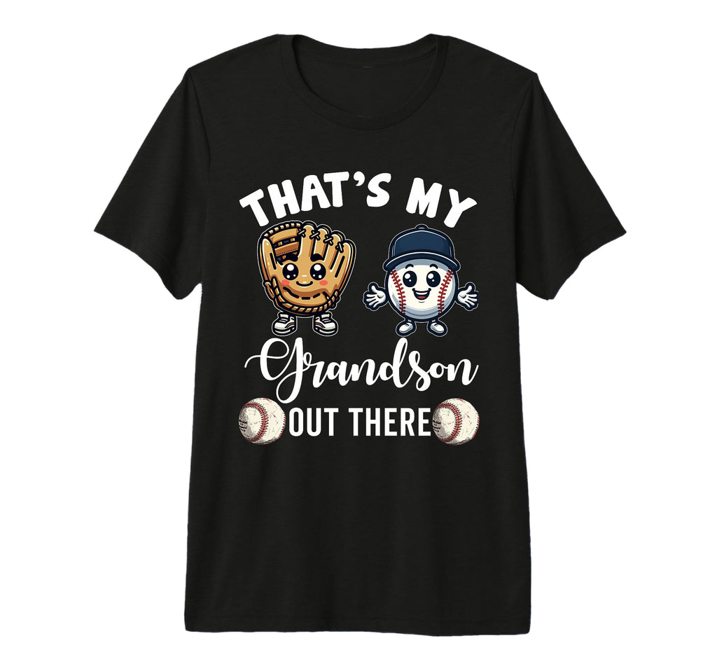 Thats My Grandson Out There T-Shirt - Casual Everyday Wear Men Women - T-Shirt, Sweatshirt, Hoodie