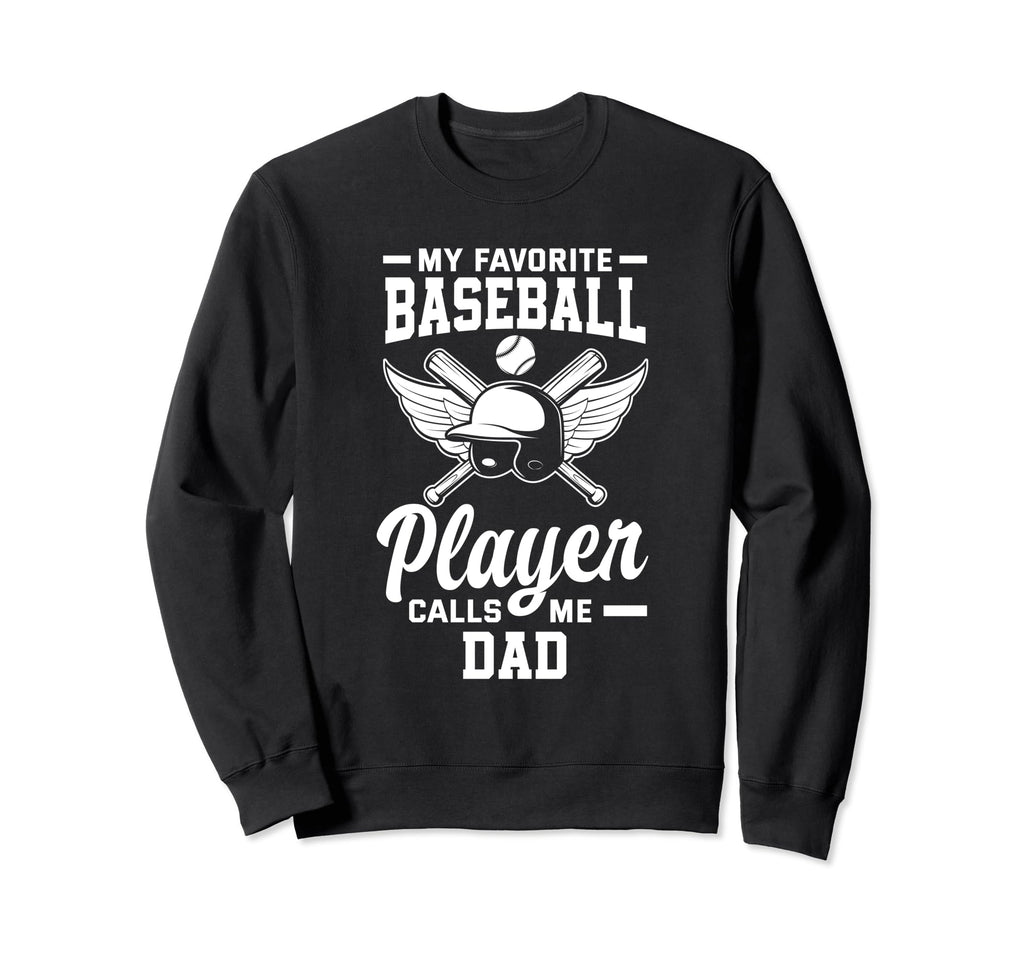 My Favorite Baseball Player Calls Sweatshirt - Novelty Apparel for Adults - T-Shirt, Sweatshirt, Hoodie