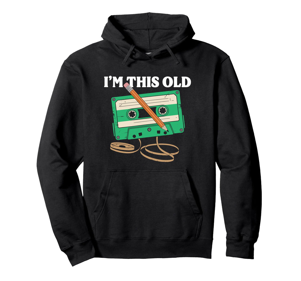 Im This Old Funny Cassette Tape Hoodie - Unique Graphic Unisex - T-Shirt, Sweatshirt, Hoodie