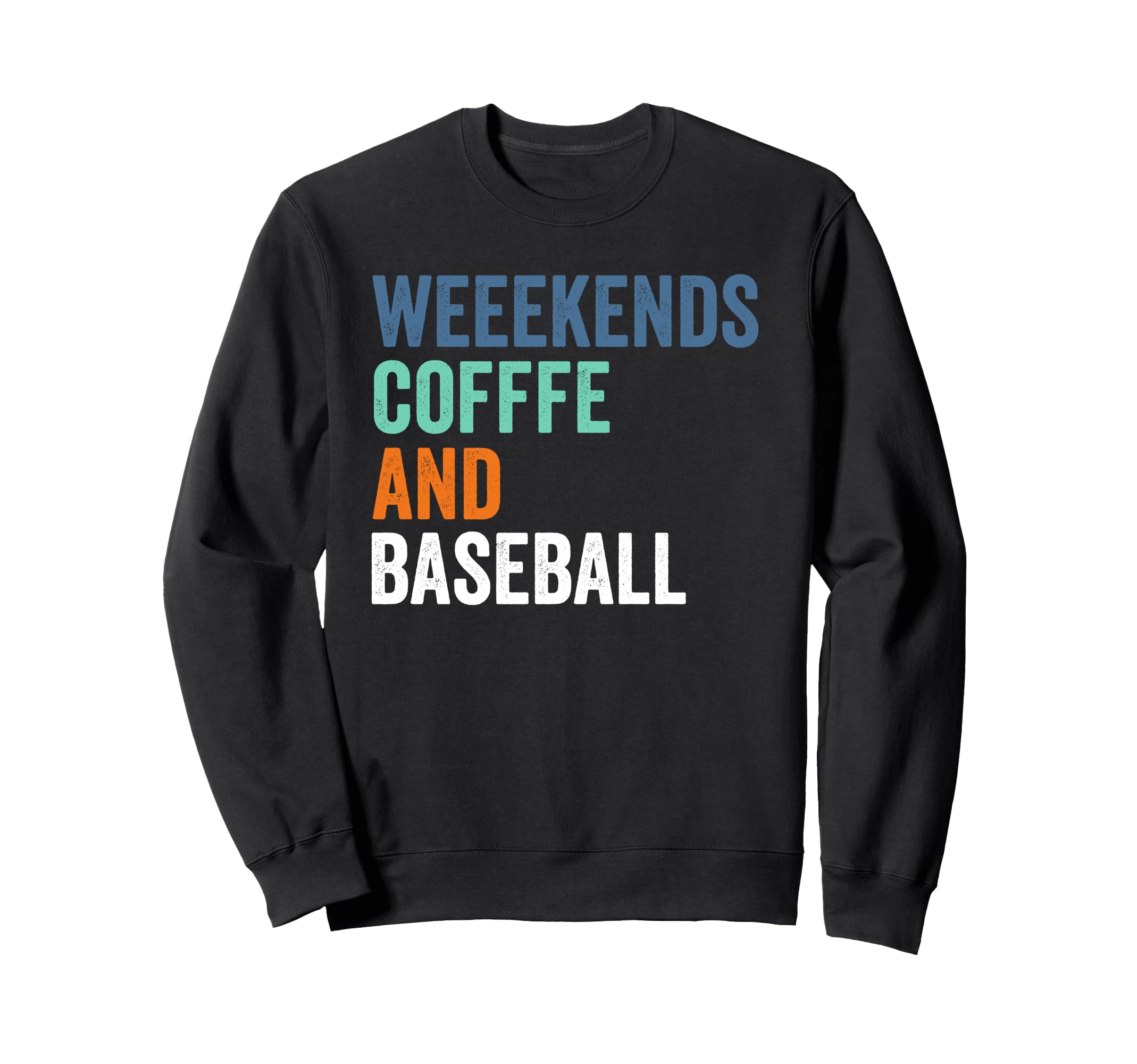 Funny Weekends Coffee And Sweatshirt - Fun Novelty Design Men Women - T-Shirt, Sweatshirt, Hoodie