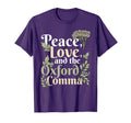 Peace Love And Oxford Comma English T-Shirt - Streetwear Style Men Women - T-Shirt, Sweatshirt, Hoodie