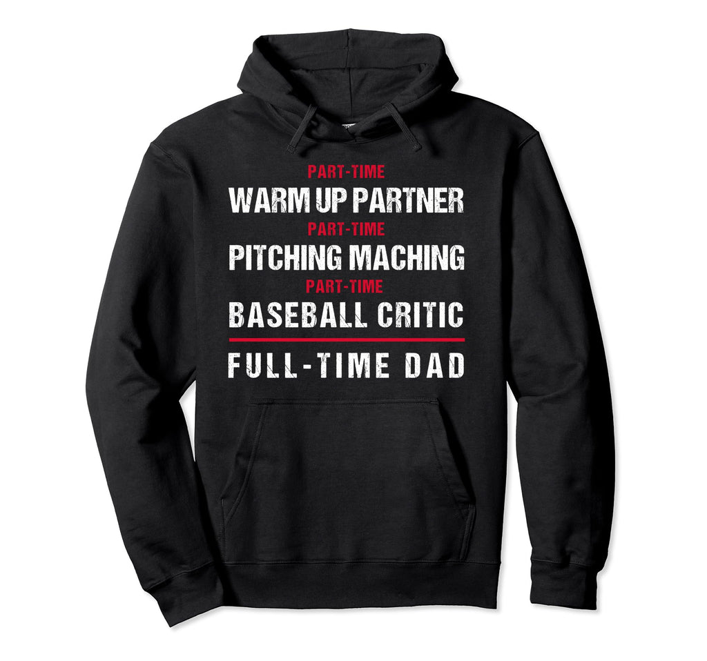 Part Time Warm Up Partner Pitching Hoodie - Custom Art Print for Adults - T-Shirt, Sweatshirt, Hoodie