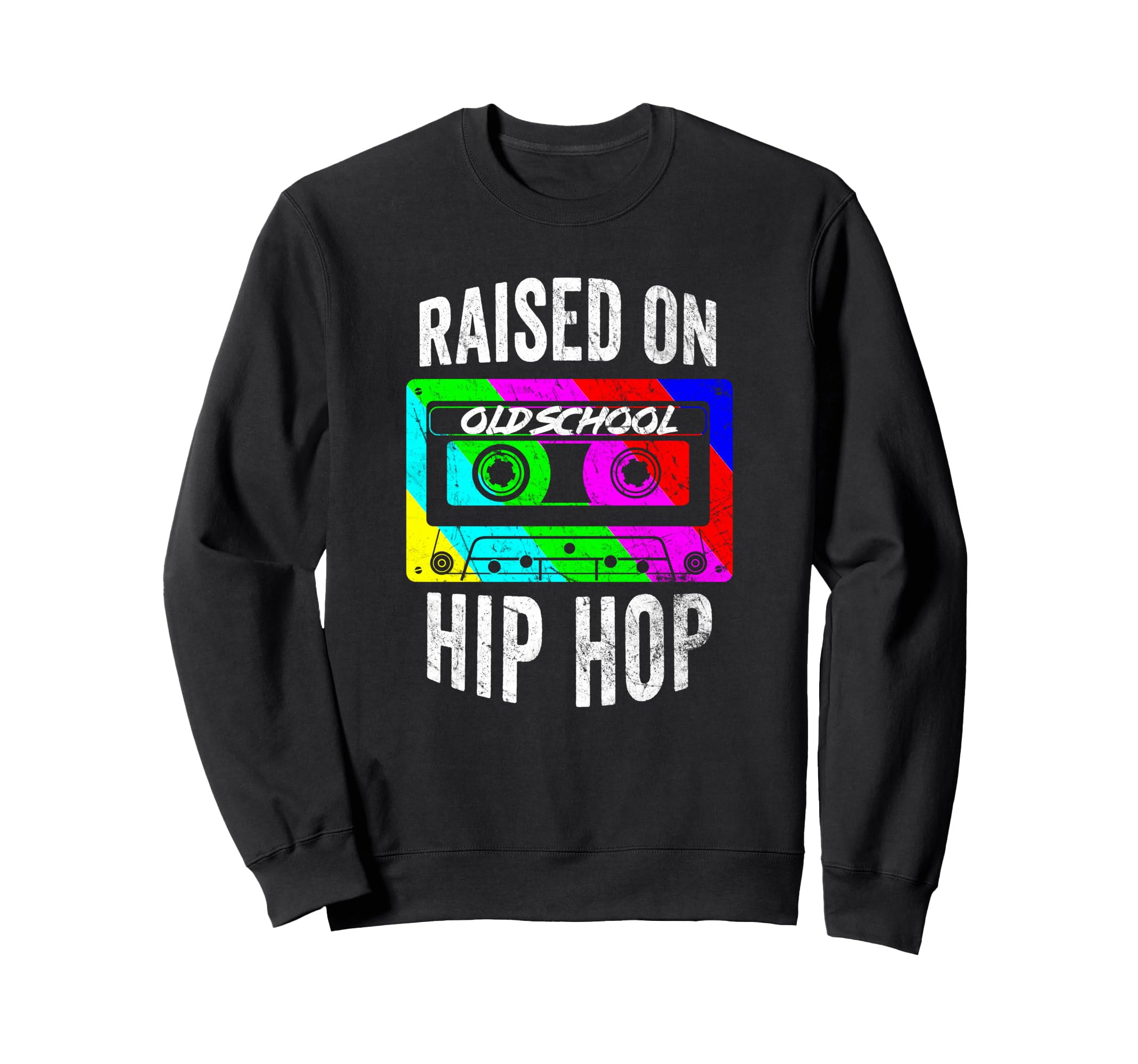 Raised Oldschool Hip Hop 90S Rap Sweatshirt - Fun Novelty Design Men Women - T-Shirt, Sweatshirt, Hoodie