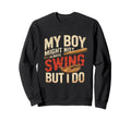 My Might Not Always Swing But I Do Sweatshirt - Graphic Print for Adults - T-Shirt, Sweatshirt, Hoodie