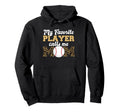 My Favorite Player Calls Me Mom Baseball Hoodie - Unique Graphic Men Women - T-Shirt, Sweatshirt, Hoodie