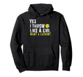 Funny Softball Throw Like Hoodie - Fun Novelty Design for Adults - T-Shirt, Sweatshirt, Hoodie