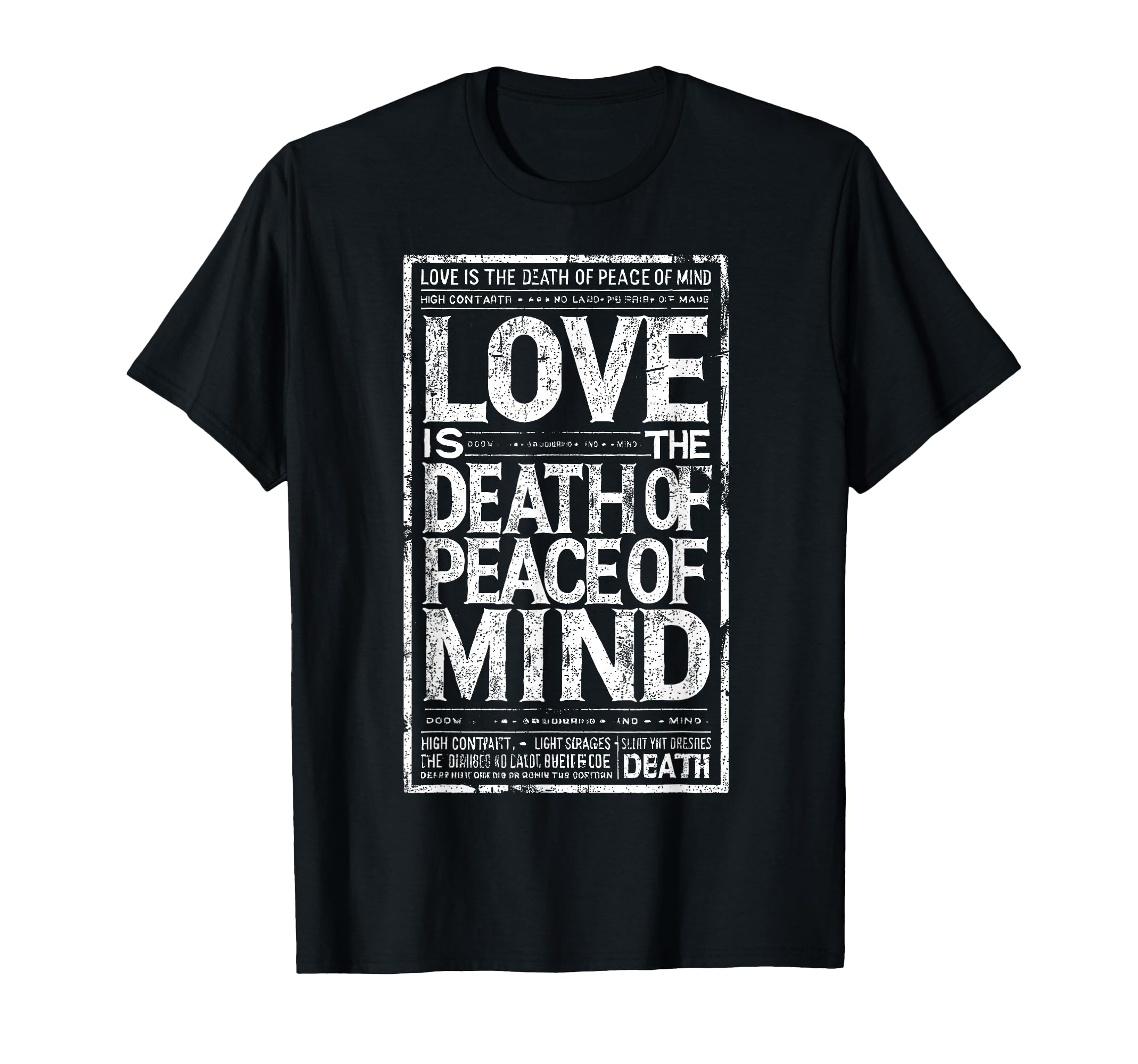 Love Is Death Peace Mind Statement T-Shirt - Casual Everyday Wear Men Women - T-Shirt, Sweatshirt, Hoodie