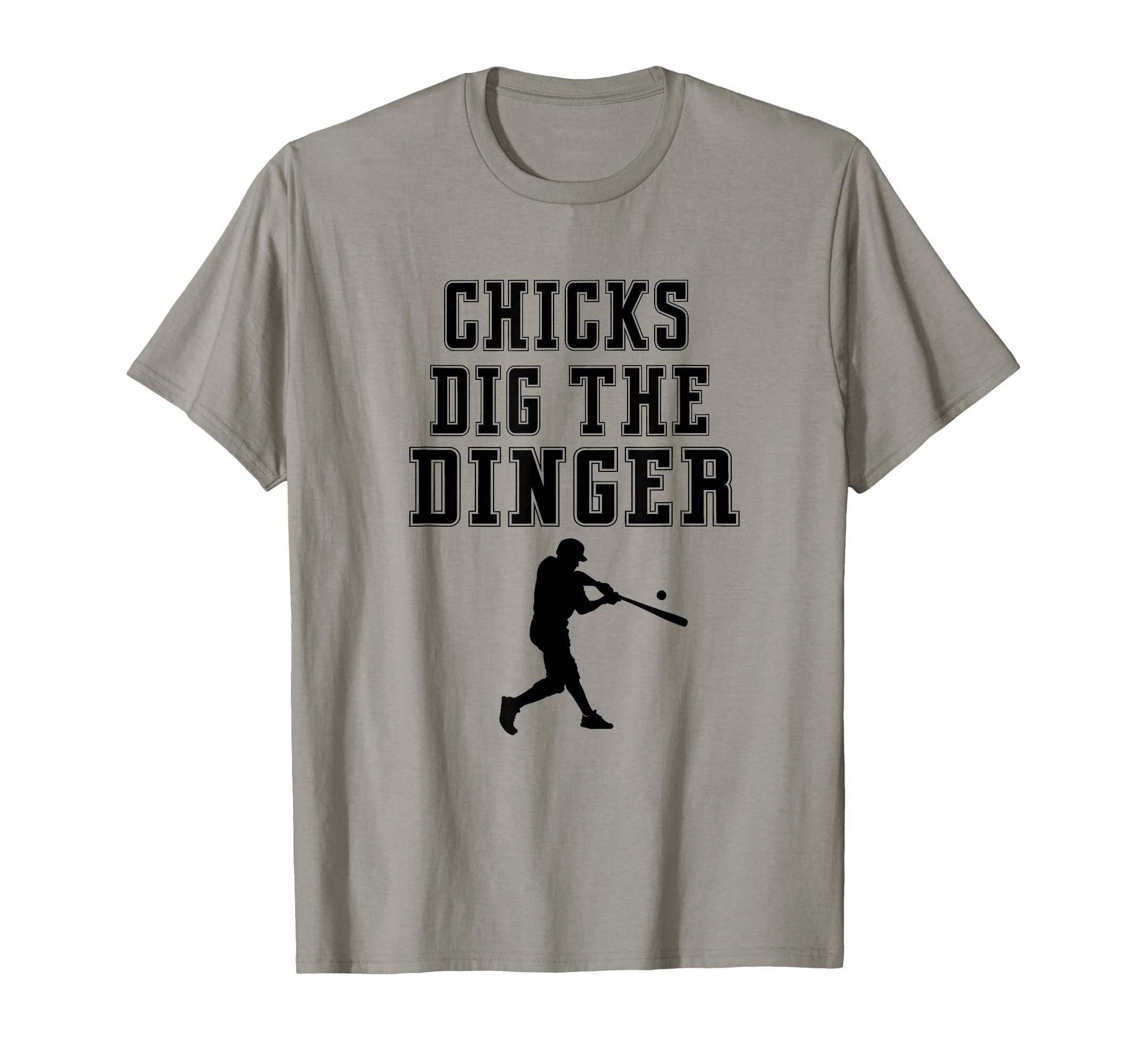Chicks Dig Dinger Homerun Funny Player T-Shirt - Graphic Print Unisex - T-Shirt, Sweatshirt, Hoodie