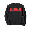 Durham Nc Varsity Red Text Sweatshirt - Unique Graphic Unisex - T-Shirt, Sweatshirt, Hoodie