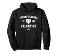 Yordan Alvarez Is My Valentine Date Hoodie - Novelty Apparel Unisex - T-Shirt, Sweatshirt, Hoodie