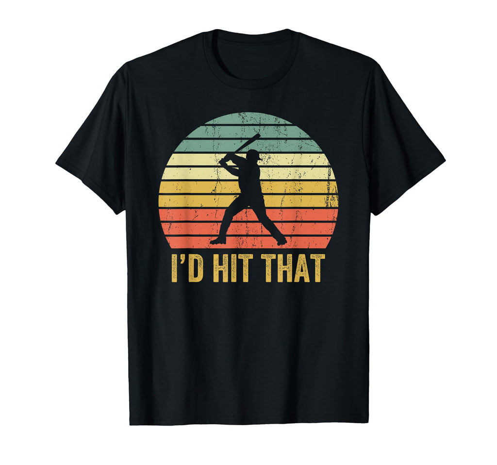 Baseball Player Funny Id Hit That T-Shirt - Novelty Apparel Men Women - T-Shirt, Sweatshirt, Hoodie