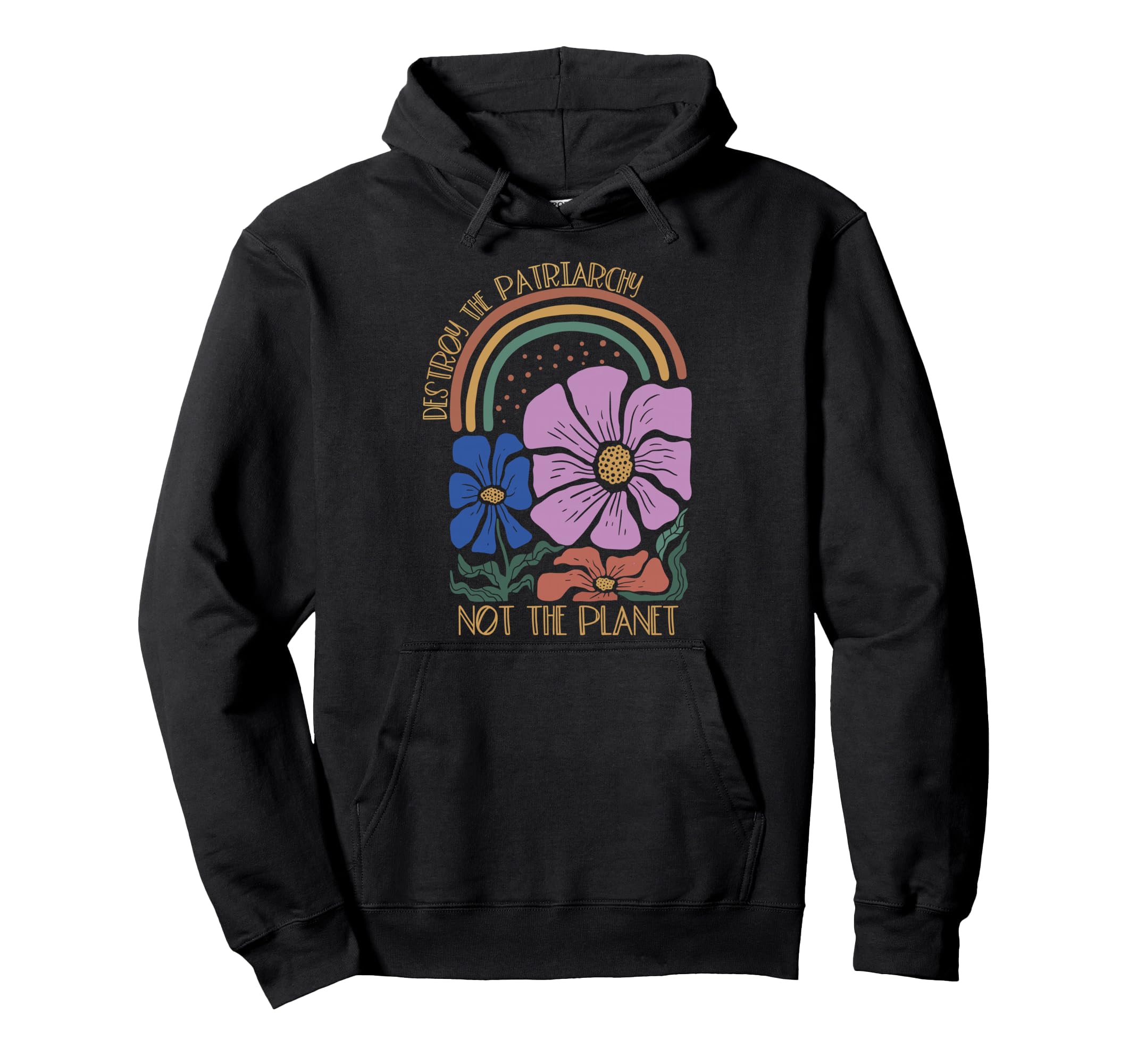 Destroy Patriarchy Not Planet Boho Hoodie - Custom Art Print Men Women - T-Shirt, Sweatshirt, Hoodie