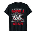 My Favorite Baseball Player Calls Me Cousin T-Shirt - Graphic Print Unisex - T-Shirt, Sweatshirt, Hoodie