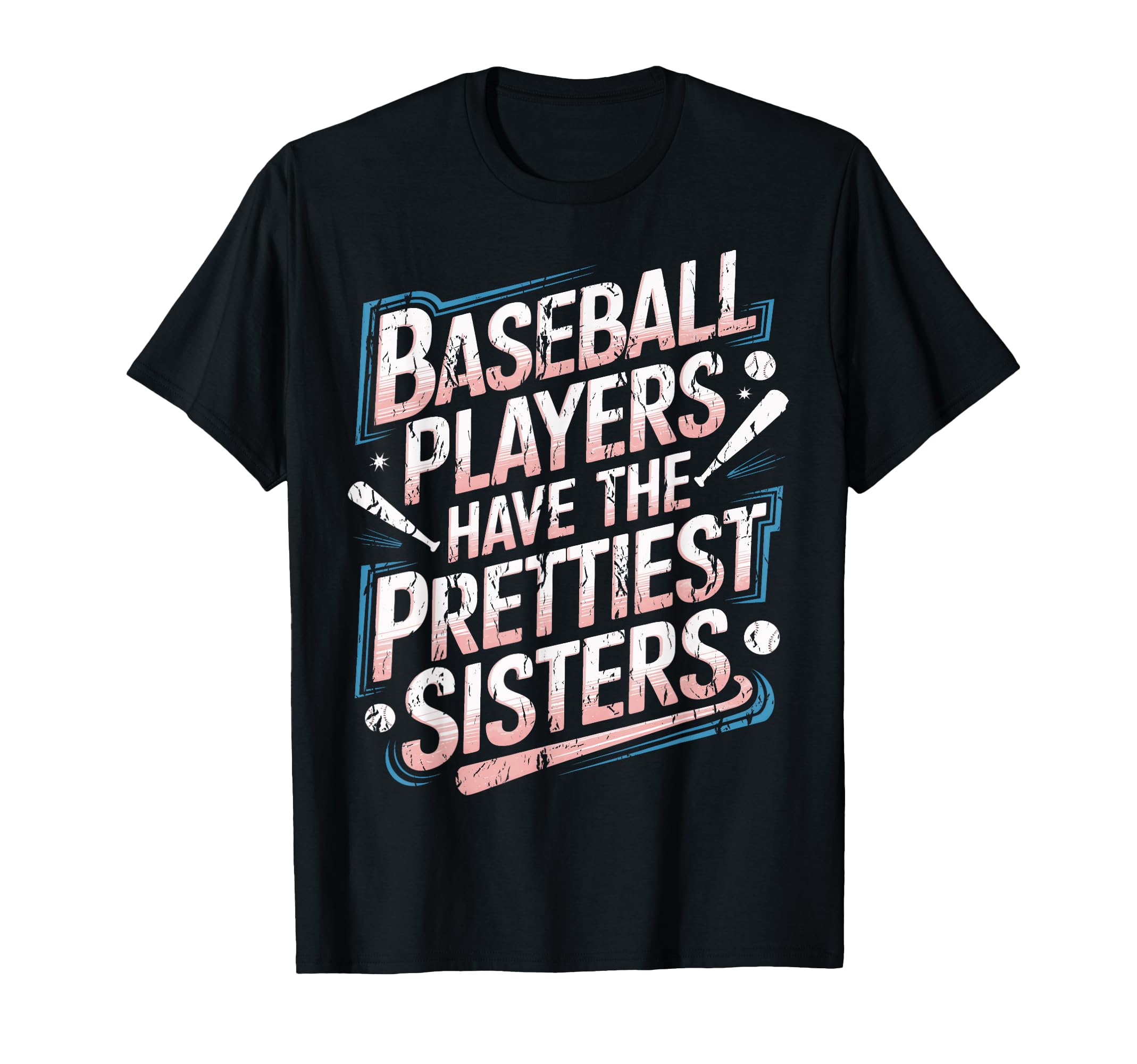 Baseball Players Have Prettiest T-Shirt - Fun Novelty Design Unisex - T-Shirt, Sweatshirt, Hoodie