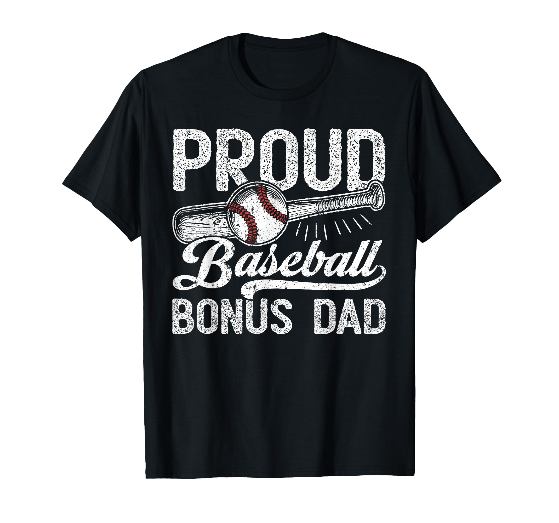 Stepdad Baseball Proud Baseball Bonus T-Shirt - Unique Graphic Men Women - T-Shirt, Sweatshirt, Hoodie