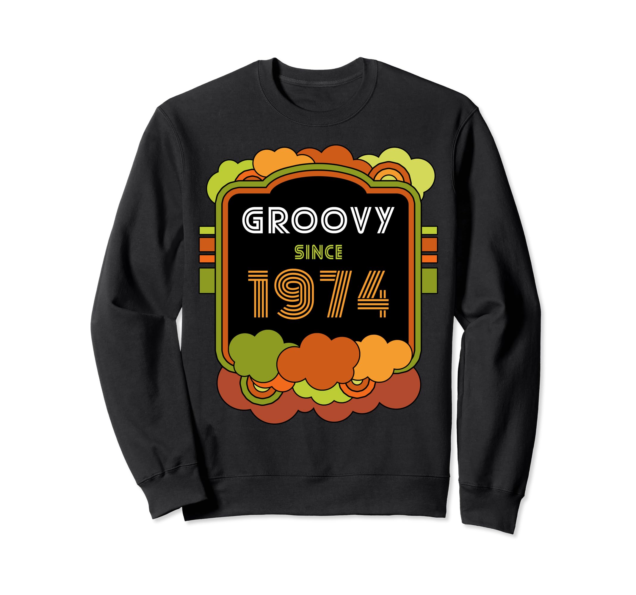 Groovy Since 1974 Funny 1960S 1970S Sweatshirt - Unique Graphic Men Women - T-Shirt, Sweatshirt, Hoodie