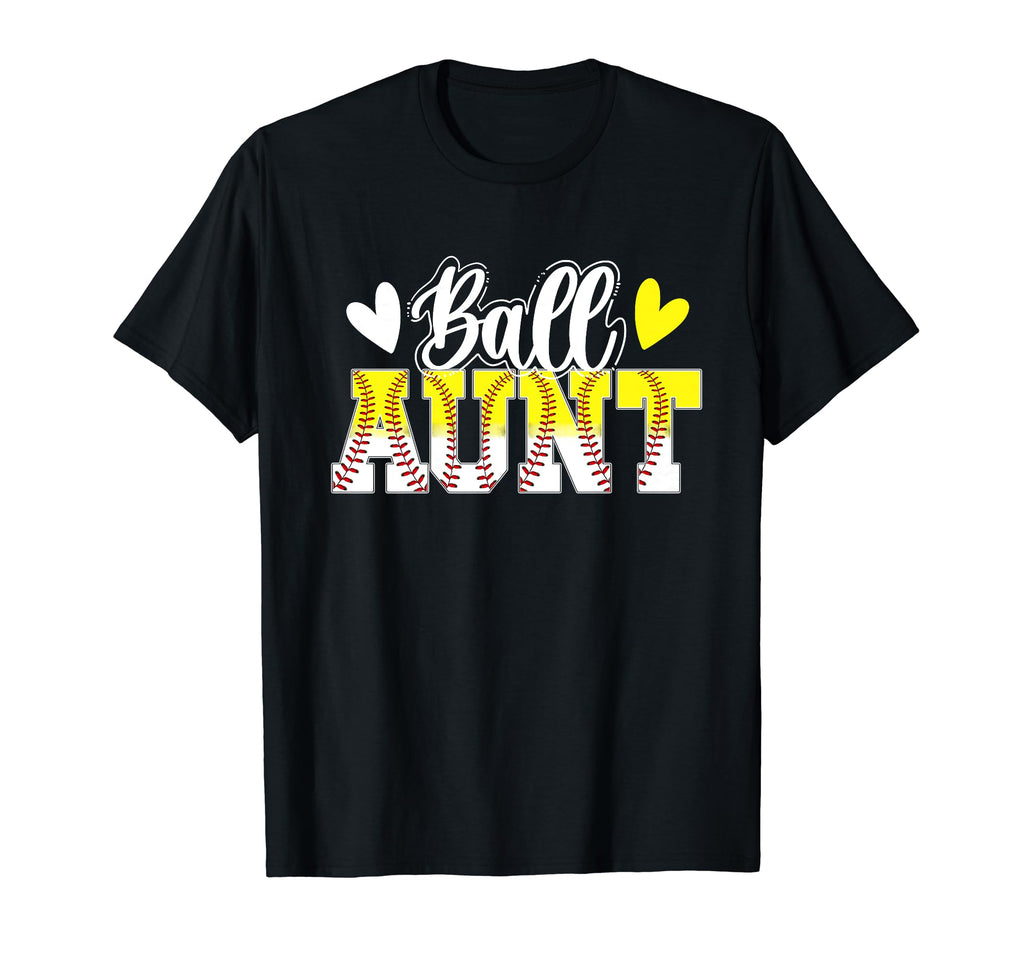 Ball Aunt Baseball Softball Aunt T-Shirt - Casual Everyday Wear Men Women - T-Shirt, Sweatshirt, Hoodie