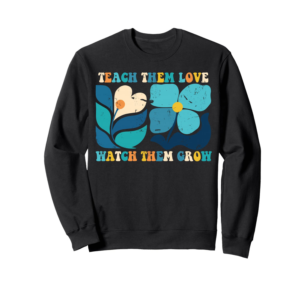 Teach Them Love Boho Aesthetic Sweatshirt - Trendy Graphic Men Women - T-Shirt, Sweatshirt, Hoodie