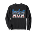 Baseball Mom Funny Sport Sweatshirt - Custom Art Print Men Women - T-Shirt, Sweatshirt, Hoodie