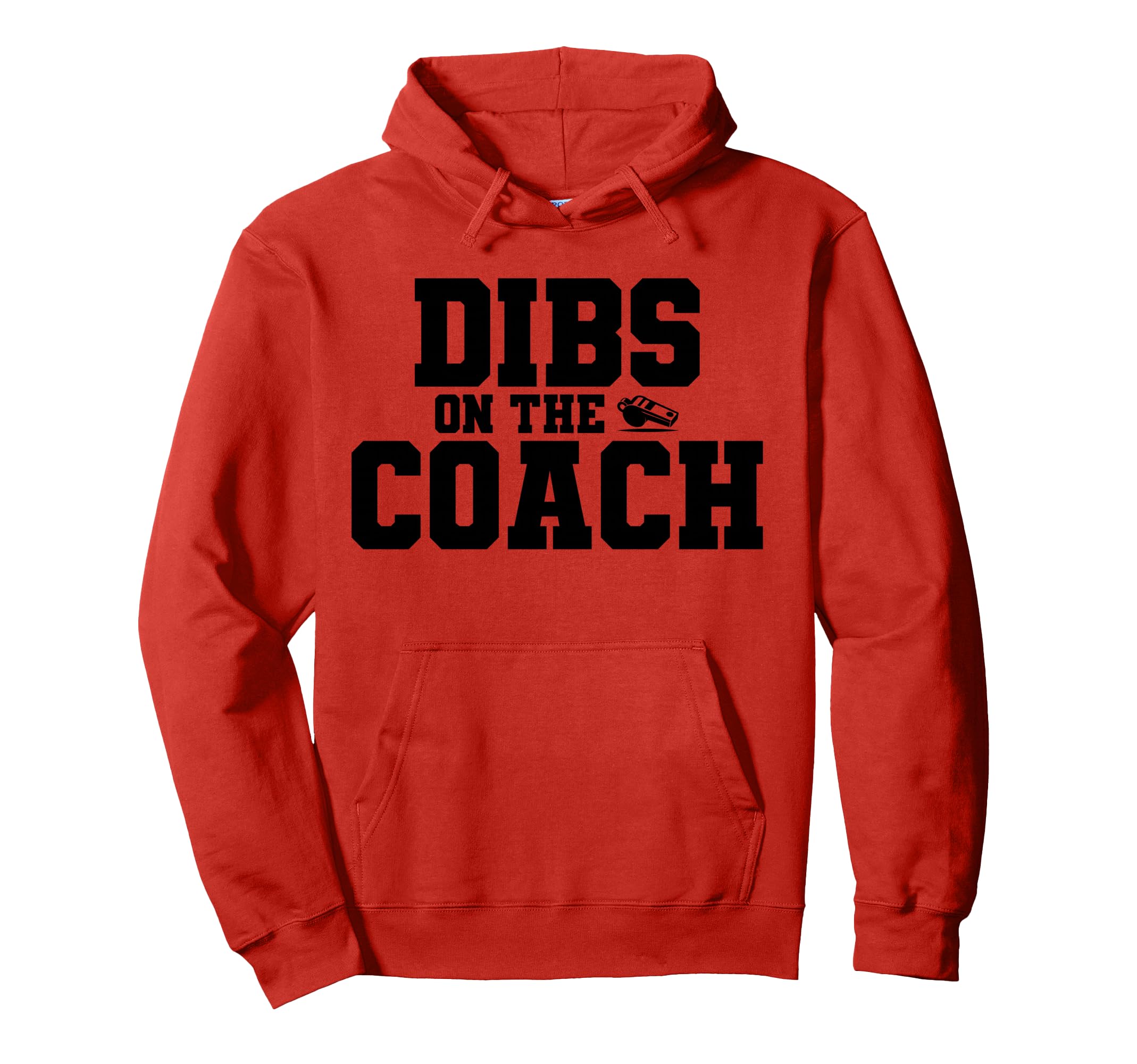 Dibs Coach Funny Sports Girlfriend Wife Hoodie - Streetwear Style Unisex - T-Shirt, Sweatshirt, Hoodie