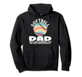 Funny Softball Dads Softball Dad Like Hoodie - Custom Art Print Men Women - T-Shirt, Sweatshirt, Hoodie