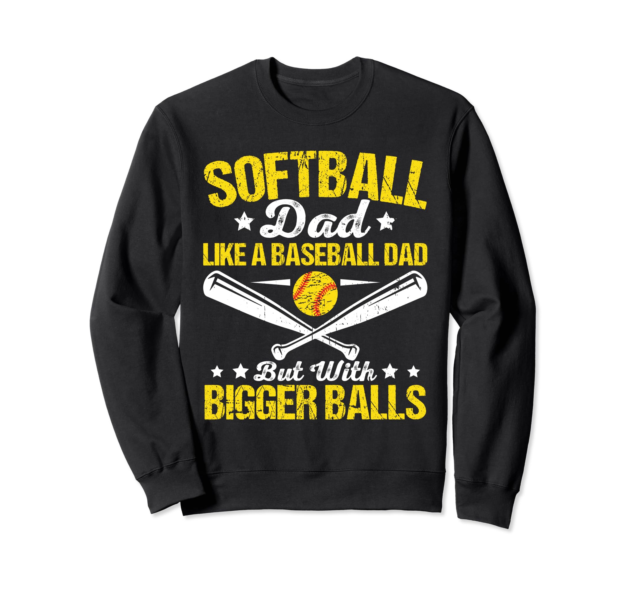 Softball Dad Like Baseball Dad Sweatshirt - Casual Everyday Wear Men Women - T-Shirt, Sweatshirt, Hoodie
