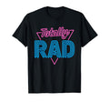 Totally Rad 1980S Eighties T-Shirt - Fun Novelty Design Men Women - T-Shirt, Sweatshirt, Hoodie