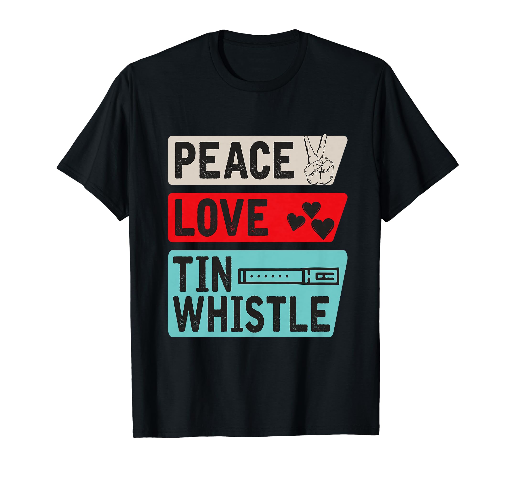 Peace Love Tin Whistle Instrument T-Shirt - Novelty Apparel for Adults - T-Shirt, Sweatshirt, Hoodie