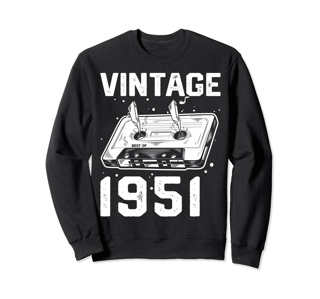 Birthday Best 1951 Bday 1951 Sweatshirt - Fun Novelty Design Unisex - T-Shirt, Sweatshirt, Hoodie