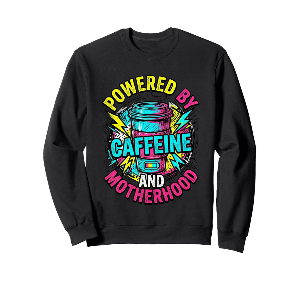Powered Caffeine And Motherhood Sweatshirt - Minimalist Print for Adults - T-Shirt, Sweatshirt, Hoodie