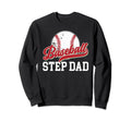 Baseball Step Dad Baseball Sweatshirt - Casual Everyday Wear for Adults - T-Shirt, Sweatshirt, Hoodie