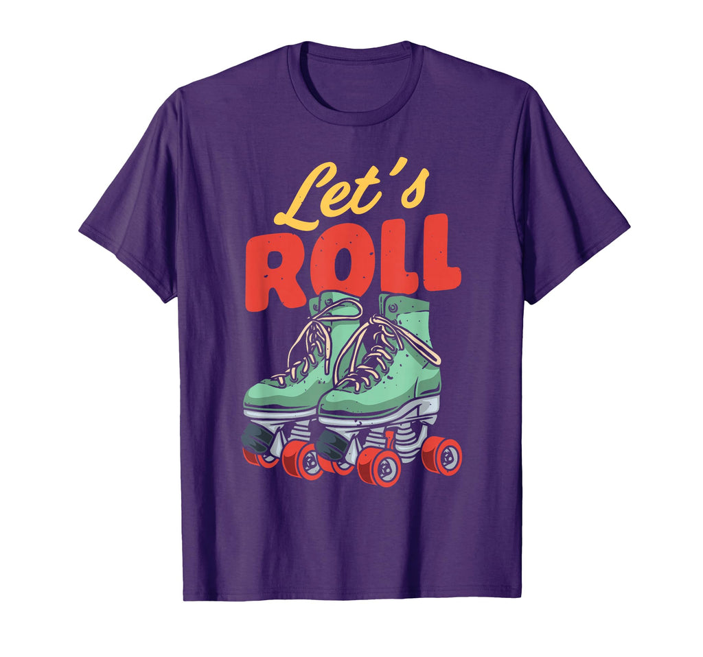 Lets Roll Roller Skating Skate 70S 80S T-Shirt - Streetwear Style Unisex - T-Shirt, Sweatshirt, Hoodie