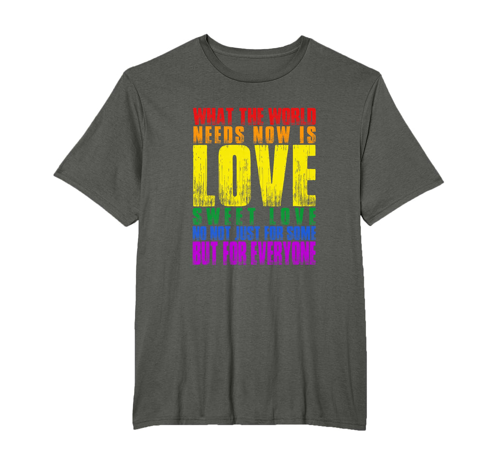 What World Needs Now Is Love World T-Shirt - Streetwear Style Men Women - T-Shirt, Sweatshirt, Hoodie