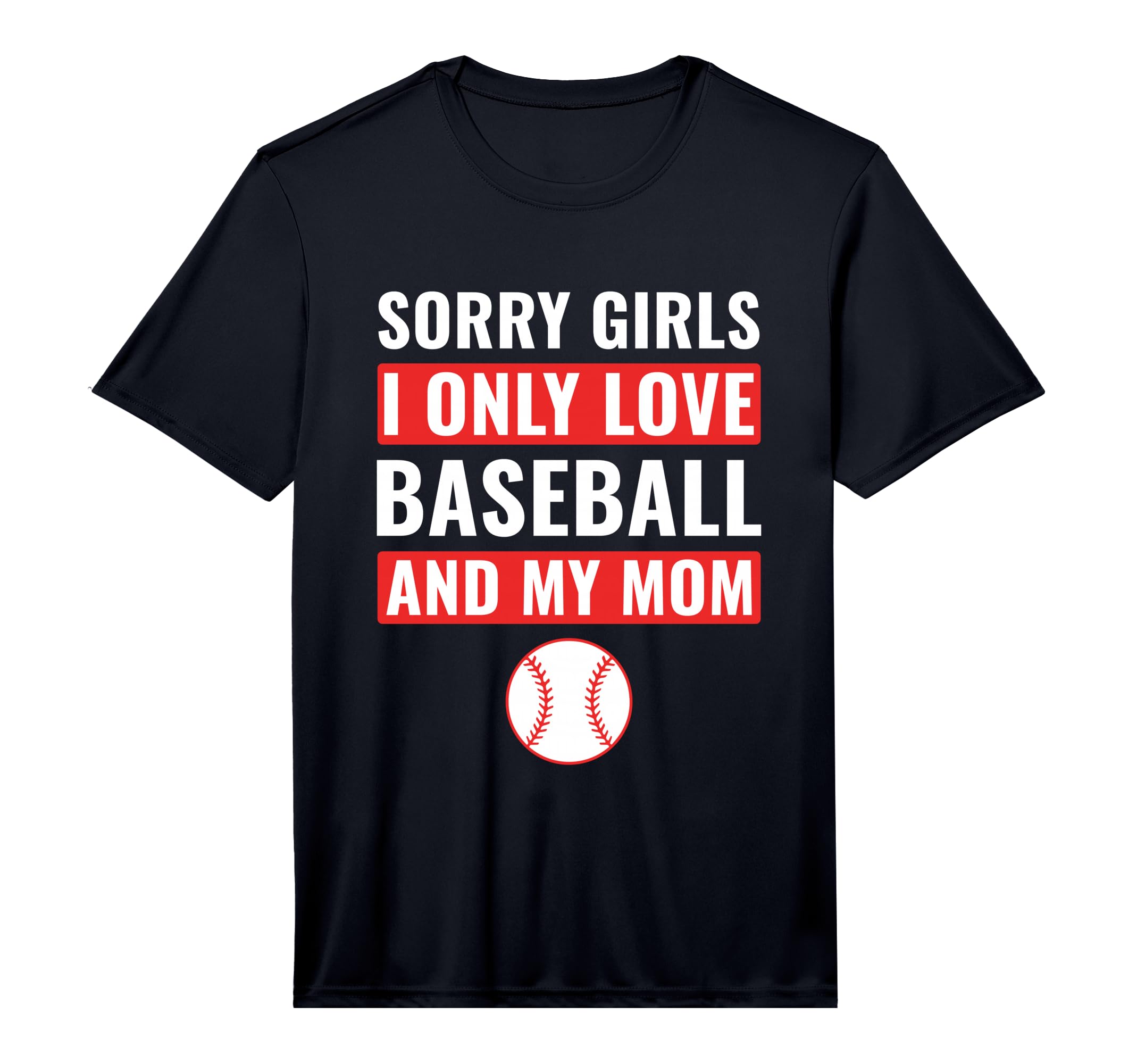 Baseball Sorry I Only Love Baseball My T-Shirt - Novelty Apparel Unisex - T-Shirt, Sweatshirt, Hoodie
