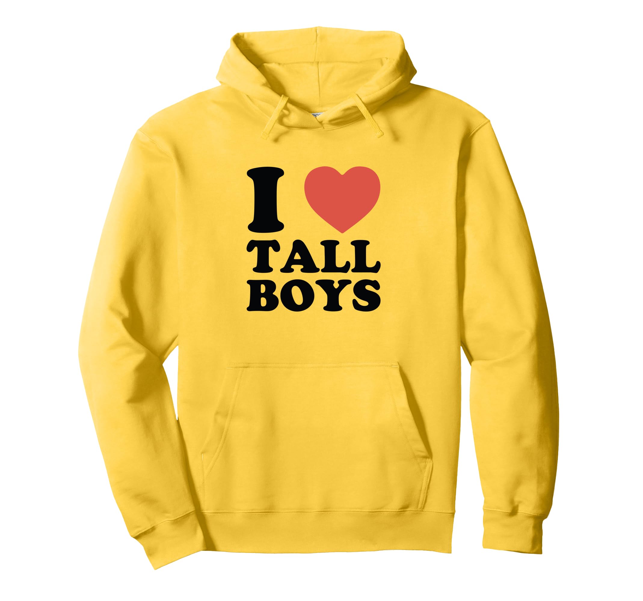 I Love Tall Funny Y2K Aesthetic Hoodie - Unique Graphic for Adults - T-Shirt, Sweatshirt, Hoodie