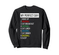 My Day Baseball Sweatshirt - Unique Graphic Unisex - T-Shirt, Sweatshirt, Hoodie
