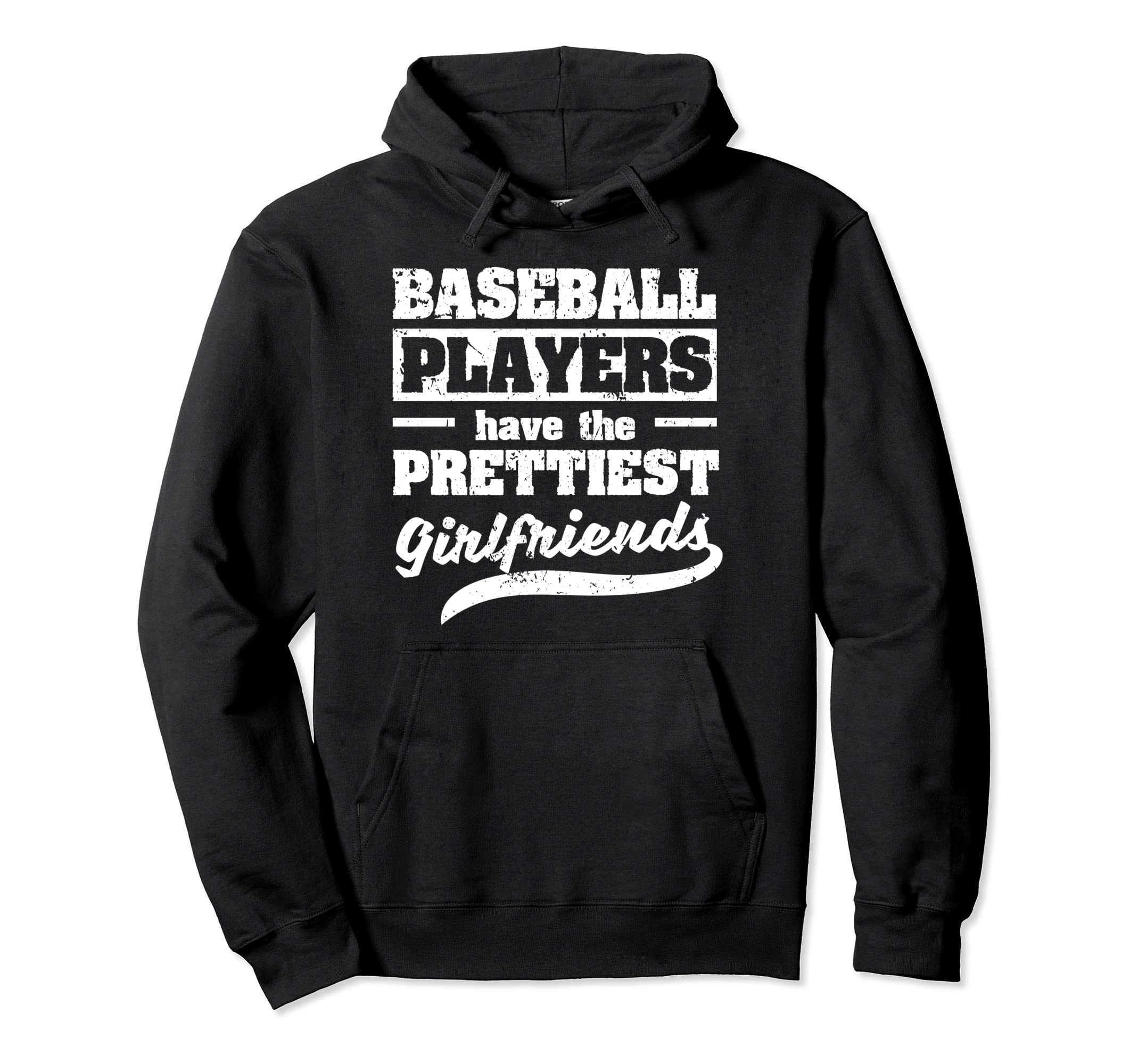 Baseball Players Have Prettiest Hoodie - Novelty Apparel Unisex - T-Shirt, Sweatshirt, Hoodie
