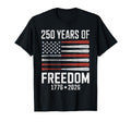 250 Years 250Th Anniversary America T-Shirt - Novelty Apparel Unisex - T-Shirt, Sweatshirt, Hoodie