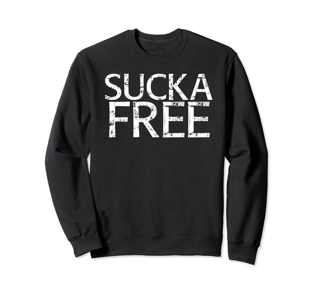 Sucka Free Funny Hip Hop Music Sweatshirt - Streetwear Style for Adults - T-Shirt, Sweatshirt, Hoodie